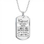 To My Boyfriend, Husband Dog Tag Chain - Meaningful Quote Valentines Gifts Love