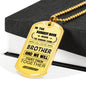 My Brother Dog tag - When the Demon comes - Birthday Gifts For Brother Necklace Luxury
