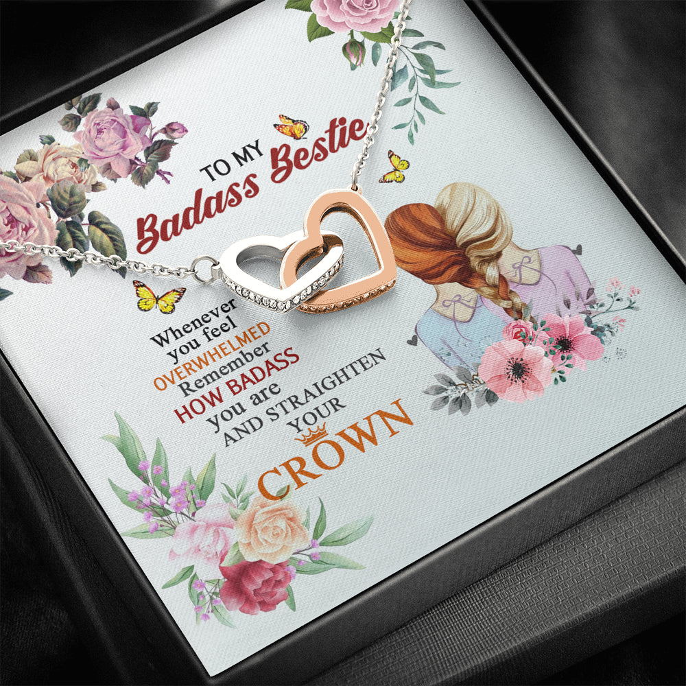 To My Badass Bestie Whenever You Feel Overwhelmed Remember Straighten Your Crown Interlocking Hearts Necklace; Gift for Birthday,Christmas,Valentine's Day,Mother's day,Father's Day