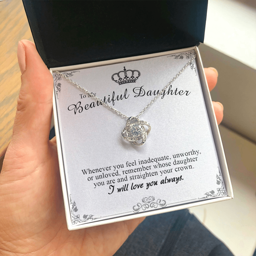 to my beautiful daughter necklace, remember whose daughter you are and straighten your crown the love knot necklace