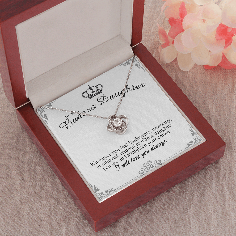 to my badass daughter necklace, remember whose daughter you are and straighten your crown the love knot necklace