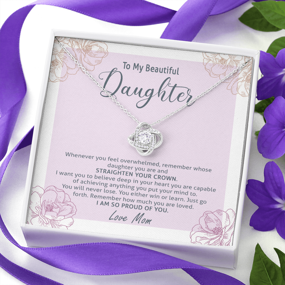 to my beautiful daughter, i want you to believe deep in your heart the love knot necklace