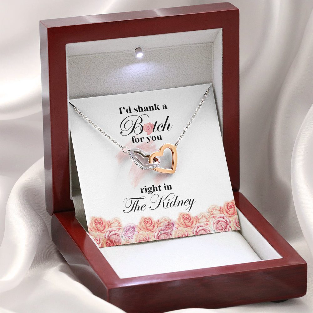 I’d Shank A Bitch For You Right In The Kidney Interlocking Hearts Necklace – Best Friend Gift Necklace; Gift for Birthday,Christmas,Valentine's Day,Mother's day,Father's Day,Thanksgiving