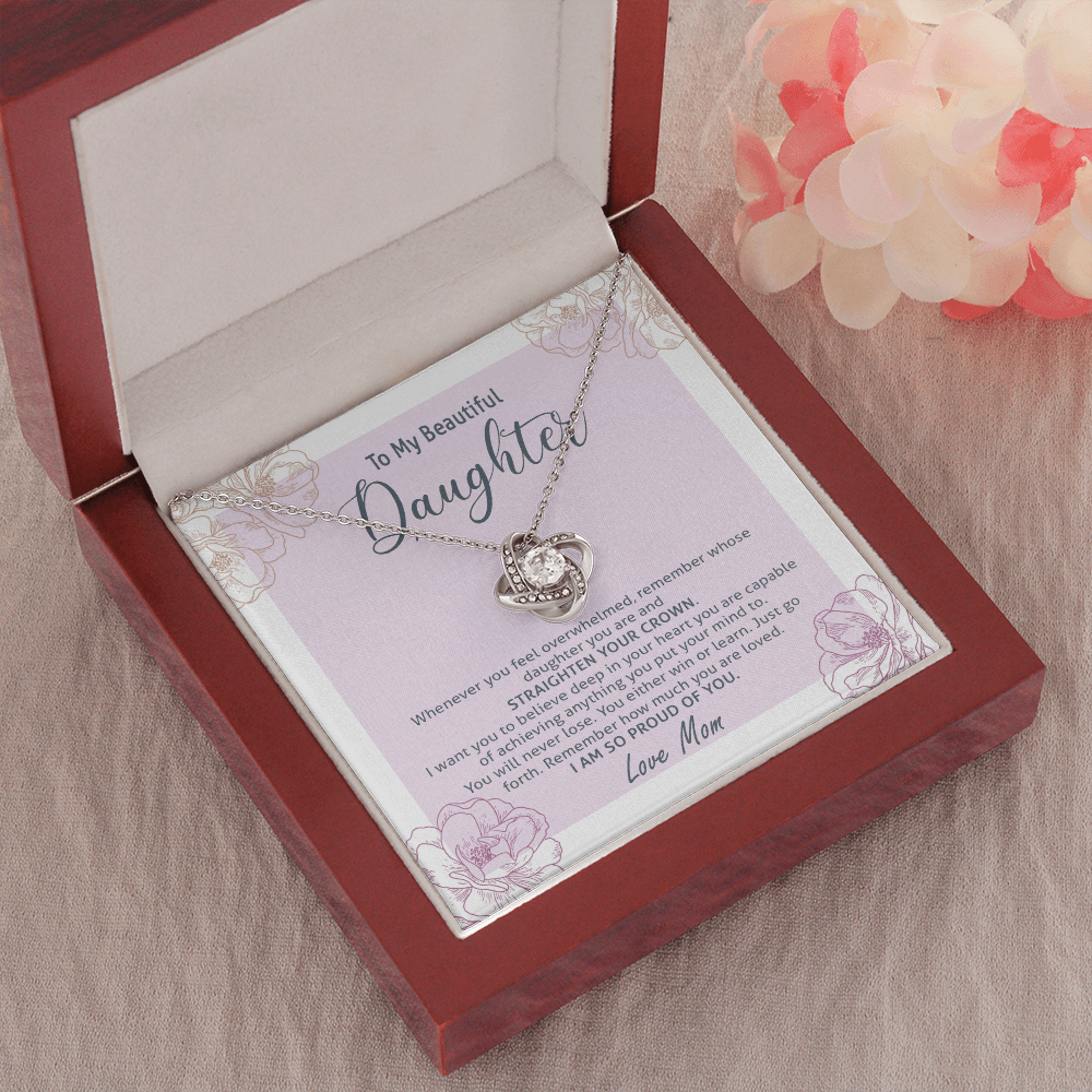 to my beautiful daughter, i want you to believe deep in your heart the love knot necklace