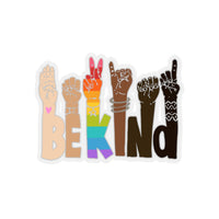Thumbnail for Be Kind Signanguage Magnet Kindness Diversity Kiss Cut Magnet Pride RainbowGBTQ Baby Stickers Boyfriend, Girlfriend, Friend Stickers Sticker for Laptop Decal Wall Stic