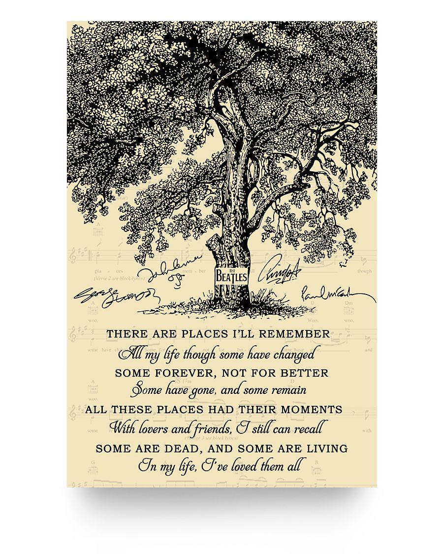 Poster Gifts Beautiful Tree The Beatles All These Places Had Their Moments With Lovers And Friends Family Friend Gift Unisex, Wedding Anniversary, Awesome Birthday Perfect Happy Birthday Decor Bedroom 24x36 Poster